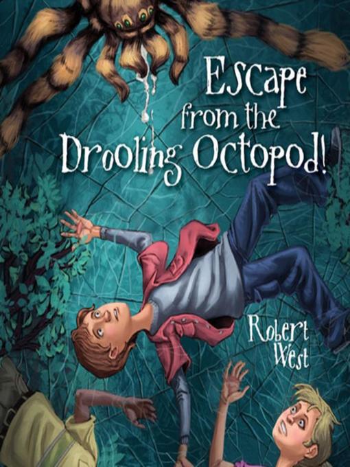 Title details for Escape from the Drooling Octopod! by Robert West - Available